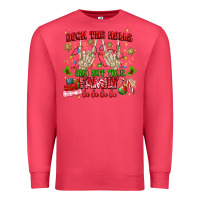 Cardinal deck the halls and not your family Premium Sweatshirt - MaliasSmallBusiness