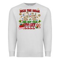 Dove Grey deck the halls and not your family Premium Sweatshirt - MaliasSmallBusiness