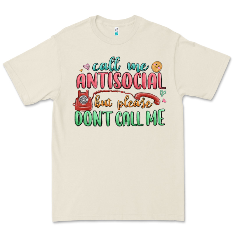 Call Me Antisocial But Please Dont Call Me Premium Tee by MaliasSmallBusiness | Teevron