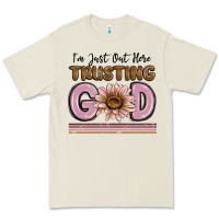 Im Just Out Here Trusting God Premium Tee | Teevron