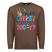 Chestnut i match energy so how we gon' act today Premium Sweatshirt - MaliasSmallBusiness