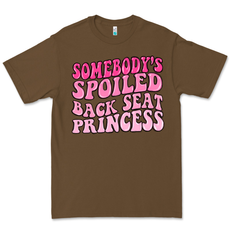Somebodys Spoiled Back Seat Princess Premium Tee by MaliasSmallBusiness | Teevron