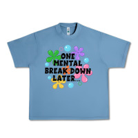 Pebble Blue one mental break down later Urban Heavy Tee - JahusDesignShop
