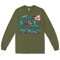 Army Green i create smile what is your superpower Long Sleeve Tee - AdoDesignShop