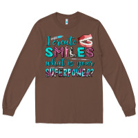 Chestnut i create smile what is your superpower Long Sleeve Tee - AdoDesignShop
