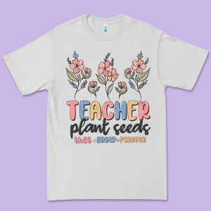 Teacher Plant Seeds That Grow Forever Premium Tee Designed By Maliassmallbusiness