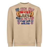 You Look Like The 4th Of July Makes Me Want A Hot Dog Weal Bad Heavyweight Sweatshirt | Teevron