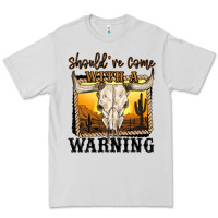 Should've Come With A Warning Premium Tee | Teevron