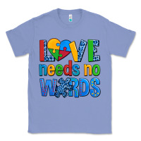 Colony Blue love needs no words autism Classic Tee - AdoDesignShop