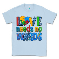 Dusty Blue love needs no words autism Classic Tee - AdoDesignShop