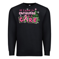 Black all i want for is a care Premium Sweatshirt - MaliasSmallBusiness