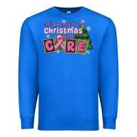 True Royal all i want for is a care Premium Sweatshirt - MaliasSmallBusiness