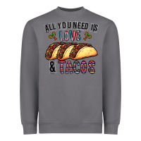 Storm All You Need Is Love And Tacos Heavyweight Sweatshirt - CowhideDigitalArt