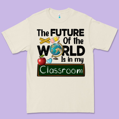 The Future Of The World Is In My Classroom Premium Tee Designed By Barkaloodesign