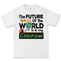 White the future of the world is in my classroom Premium Tee - BarkalooDesign