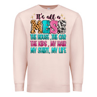 Pale Pink It's all a mess the house the car Premium Sweatshirt - MaliasSmallBusiness