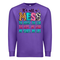 Purple It's all a mess the house the car Premium Sweatshirt - MaliasSmallBusiness