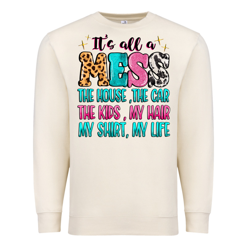 It's All A Mess The House The Car Premium Sweatshirt by MaliasSmallBusiness | Teevron