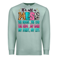 Seafoam It's all a mess the house the car Premium Sweatshirt - MaliasSmallBusiness