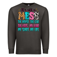 Smoke It's all a mess the house the car Premium Sweatshirt - MaliasSmallBusiness