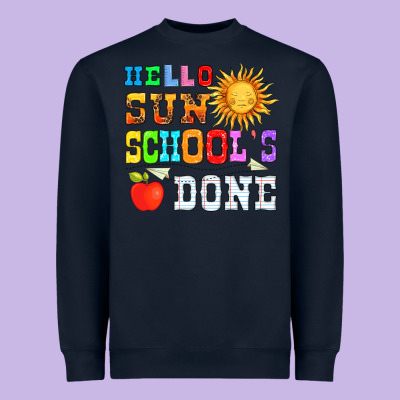 Hello Sun Schools Done Heavyweight Sweatshirt Designed By Hra Design Shop