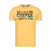 Vintage Mustard first we drink coffee then we do this Vintage Tee - AdoDesignShop