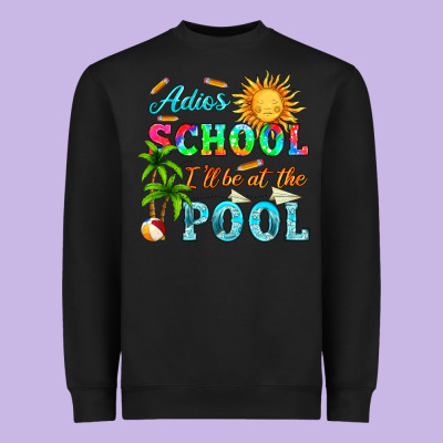 Adios School I Ll Be At The Pool Heavyweight Sweatshirt Designed By Hra Design Shop