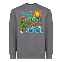 Storm adios school i ll be at the pool Heavyweight Sweatshirt - HRA Design Shop