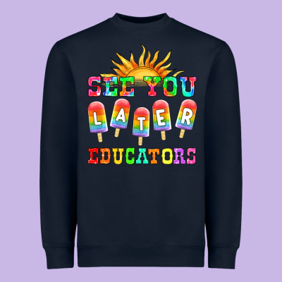 See You Later Educators Heavyweight Sweatshirt Designed By Hra Design Shop