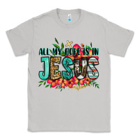 All My Hope Is In Jesus Classic Tee | Teevron