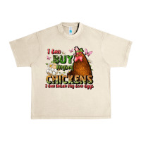 I Can Buy Myself Chickens I Can Hatch My Own Eggs Urban Heavy Tee | Teevron