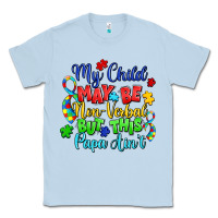 Dusty Blue my child may be non verbal but this papa ain't Classic Tee - LillyAllenDesigns