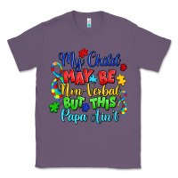 Lavender my child may be non verbal but this papa ain't Classic Tee - LillyAllenDesigns