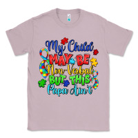 Lilac my child may be non verbal but this papa ain't Classic Tee - LillyAllenDesigns