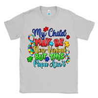 My Child May Be Non Verbal But This Papa Ain't Classic Tee | Teevron