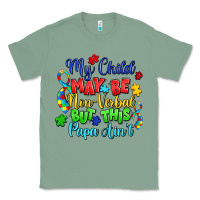 Sage my child may be non verbal but this papa ain't Classic Tee - LillyAllenDesigns