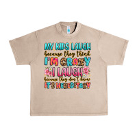 French Oak my kids laugh because they think i'm crazy Urban Heavy Tee - JahusDesignShop