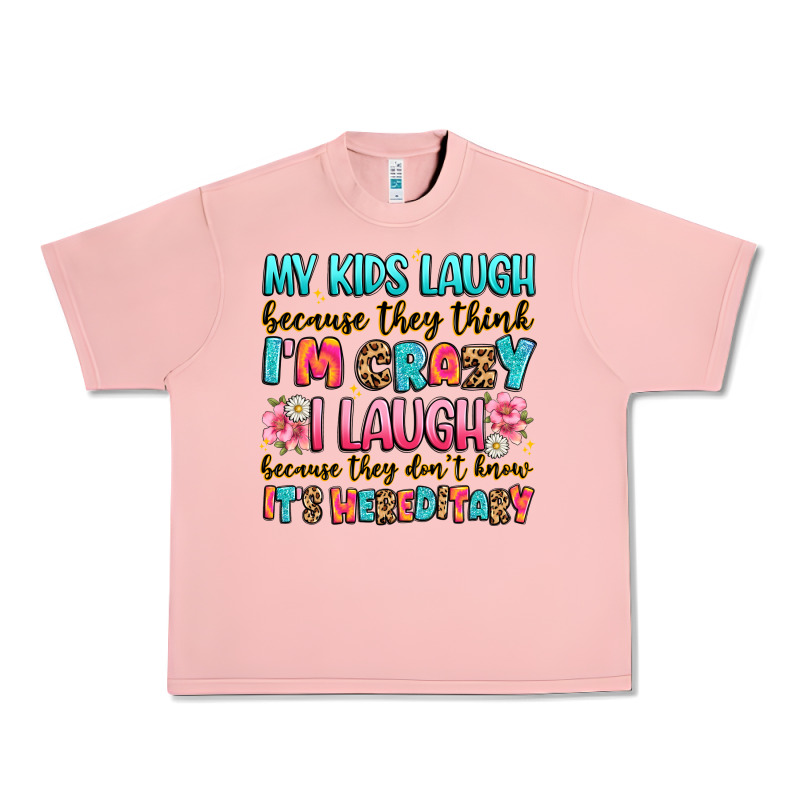 My Kids Laugh Because They Think I'm Crazy Urban Heavy Tee by JahusDesignShop | Teevron