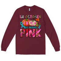 Burgundy in october we wear pink with pumpkins Long Sleeve Tee - AdoDesignShop