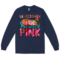 Navy in october we wear pink with pumpkins Long Sleeve Tee - AdoDesignShop