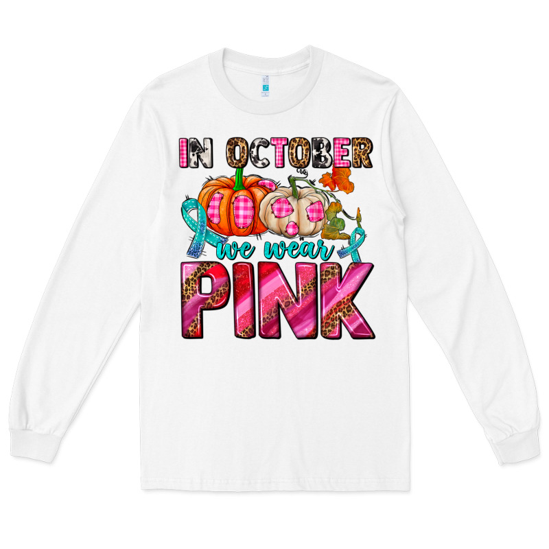 In October We Wear Pink With Pumpkins Long Sleeve Tee by AdoDesignShop | Teevron