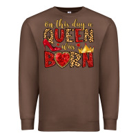 Chestnut on this day a queen was born Premium Sweatshirt - MaliasSmallBusiness
