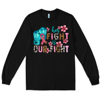 Black her fighting is our fight Long Sleeve Tee - AdoDesignShop