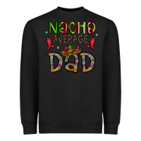 Black nacho average dad Heavyweight Sweatshirt - CowhideDigitalArt