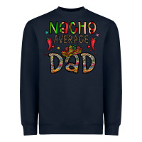 Navy nacho average dad Heavyweight Sweatshirt - CowhideDigitalArt