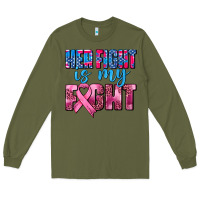 Army Green her fight is my fight Long Sleeve Tee - AdoDesignShop