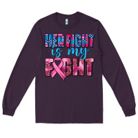 Plum her fight is my fight Long Sleeve Tee - AdoDesignShop