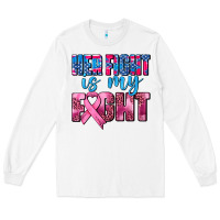 Her Fight Is My Fight Long Sleeve Tee | Teevron
