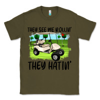Army Green they see me rollin' they hattin' Classic Tee - Artiststas