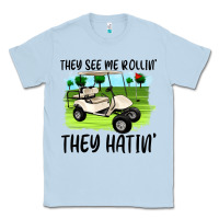 Dusty Blue they see me rollin' they hattin' Classic Tee - Artiststas